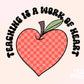 Teaching Is a Work of Heart Png, Teacher Png Sublimation Design for Shirts, Valentines Teacher Png, Teacher Design, Teacher Appreciation Png